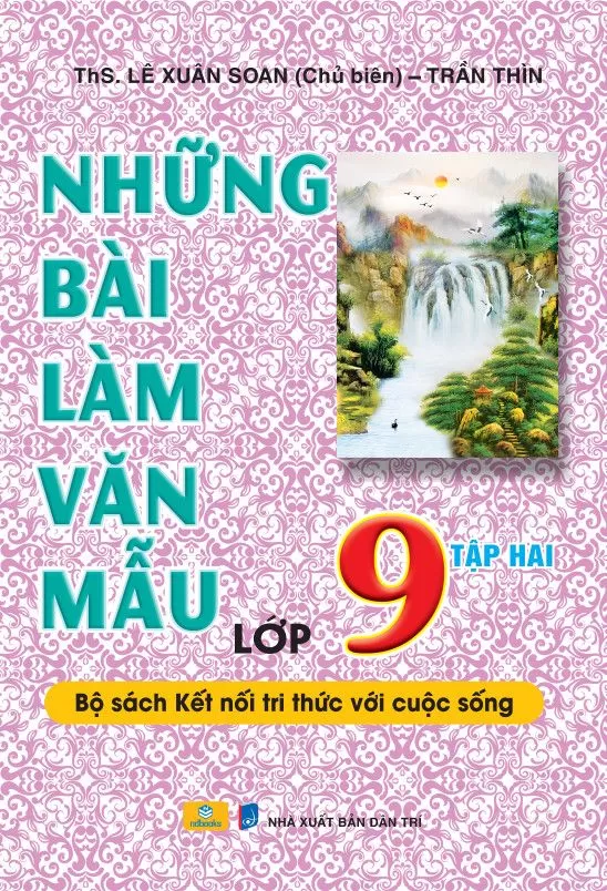 NHỮNG BÀI LÀM VĂN MẪU LỚP 9 - TẬP 2 (Bộ sách Kết nối tri thức)